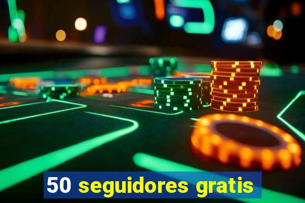 50 seguidores gratis